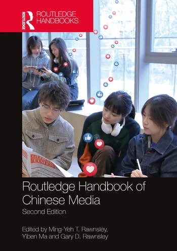 Rethinking Chinese Media in a Digital Decade: Reflections on the Routledge Handbook of Chinese Media, 2nd Edition (2025)